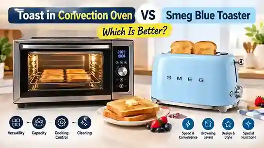 Toast in Convection Oven vs Smeg Blue Toaster