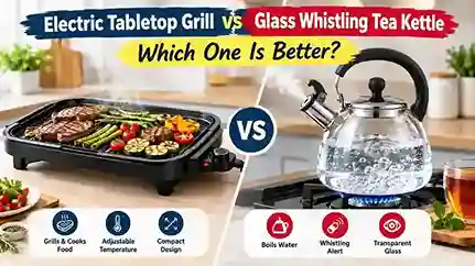 Electric Tabletop Grill vs Glass Whistling Tea Kettle